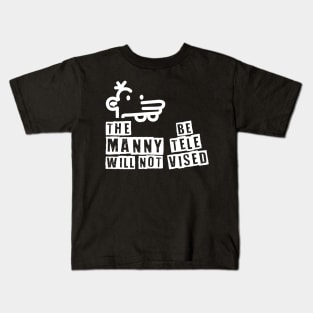 The Manny Will Not Be Televised Kids T-Shirt